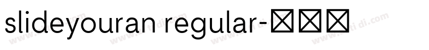 slideyouran regular字体转换 slideyouran regular字体转换
